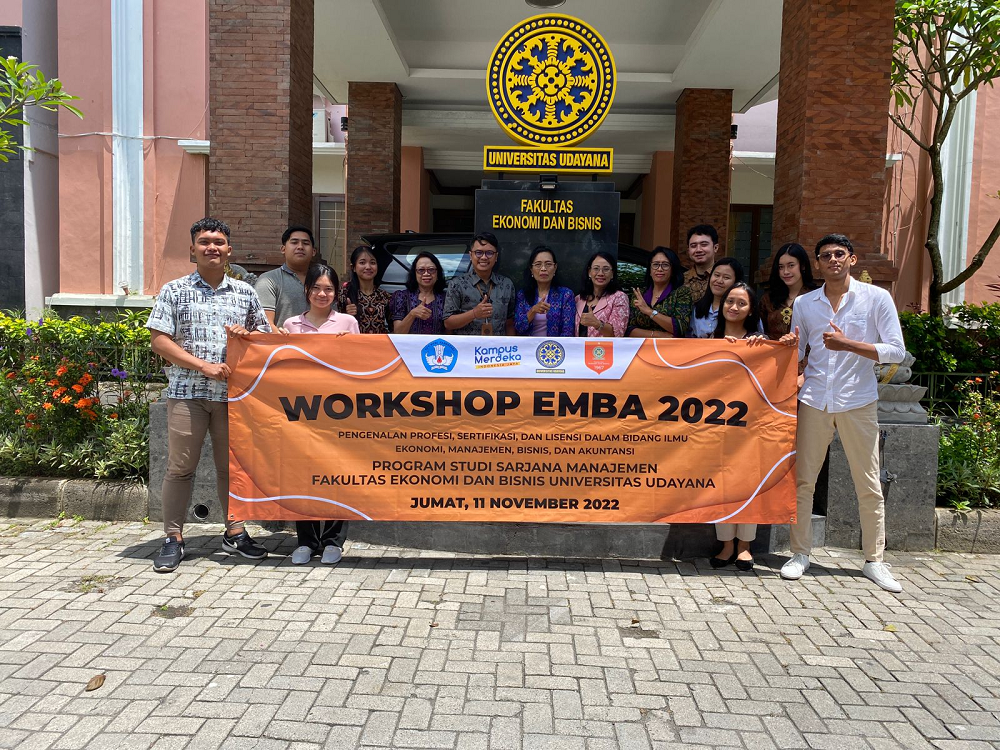 WORKSHOP OF PROFESSIONAL INTRODUCTION, CERTIFICATION, AND LICENSE IN THE FIELD OF ECONOMICS, MANAGEMENT, BUSINESS, AND ACCOUNTING (EMBA) MANAGEMENT STUDY PROGRAM FEB UNUD